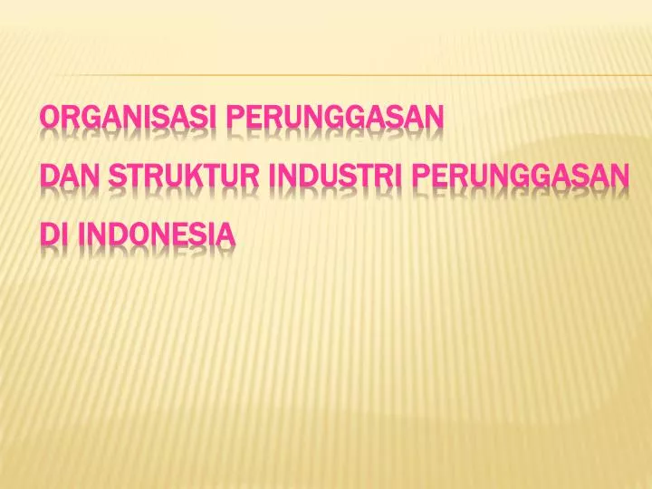 organisasi perunggasan dan struktur industri perunggasan di indonesia