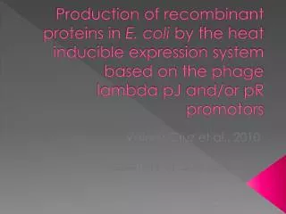 Production of recombinant proteins in E. coli by the heat inducible expression system based on the phage lambda pJ a