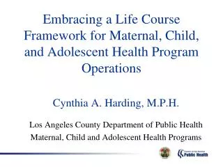 Embracing a Life Course Framework for Maternal, Child, and Adolescent Health Program Operations