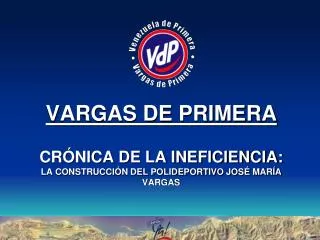 vargas de primera cr nica de la ineficiencia la construcci n del polideportivo jos mar a vargas