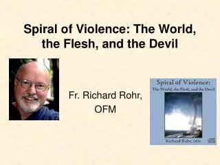 Spiral of Violence: The World, the Flesh, and the Devil