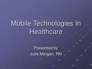 Mobile Technologies In Healthcare