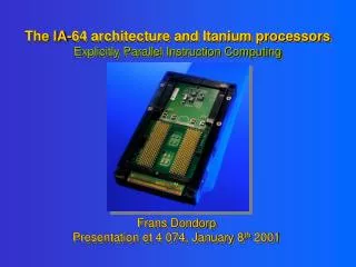 The IA-64 architecture and Itanium processors Explicitly Parallel Instruction Computing