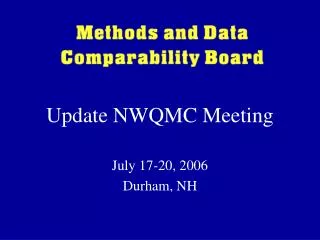 Update NWQMC Meeting July 17-20, 2006 Durham, NH