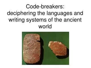 Code-breakers: deciphering the languages and writing systems of the ancient world