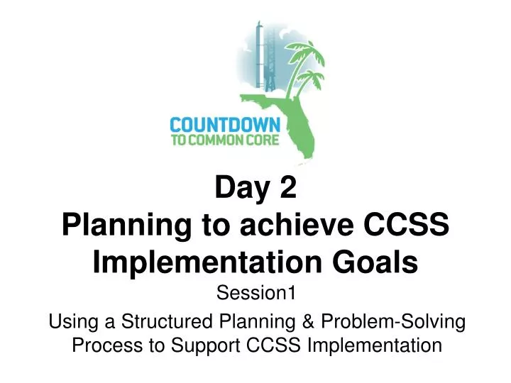 day 2 planning to achieve ccss implementation goals