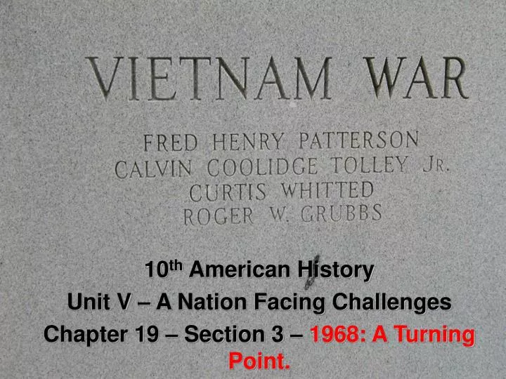 10 th american history unit v a nation facing challenges chapter 19 section 3 1968 a turning point