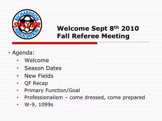 Welcome Sept 8 th 2010 Fall Referee Meeting