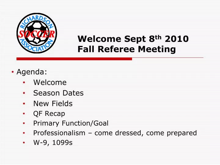 welcome sept 8 th 2010 fall referee meeting