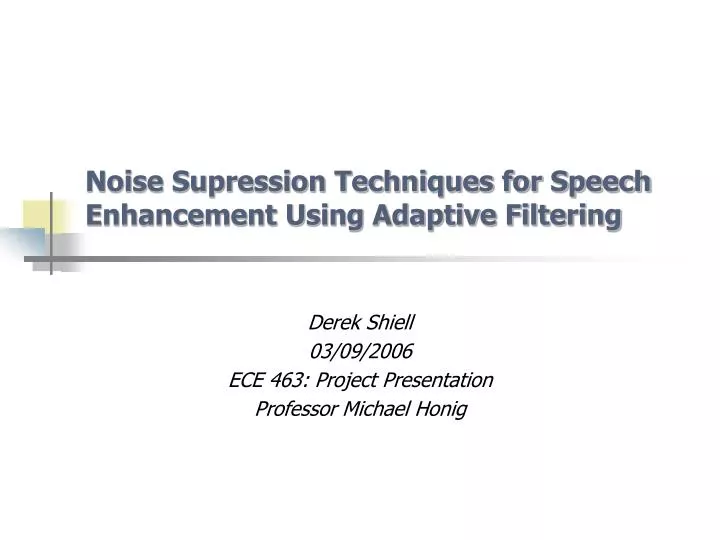 noise supression techniques for speech enhancement using adaptive filtering