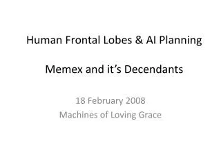 Human Frontal Lobes &amp; AI Planning Memex and it’s Decendants
