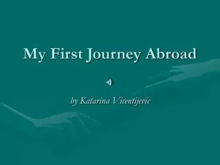 My First Journey Abroad