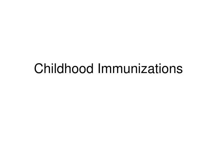 childhood immunizations