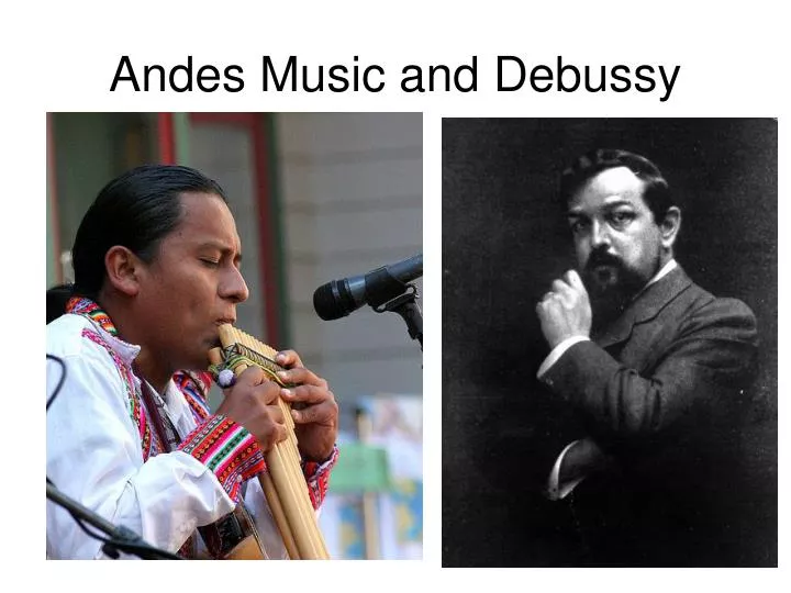 andes music and debussy