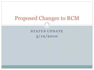 Proposed Changes to RCM