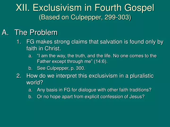 xii exclusivism in fourth gospel based on culpepper 299 303