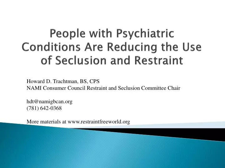 people with psychiatric conditions are reducing the use of seclusion and restraint
