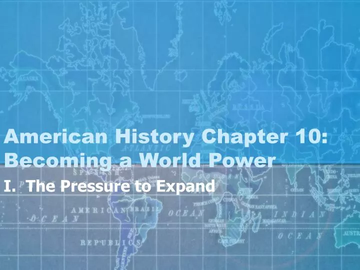 american history chapter 10 becoming a world power