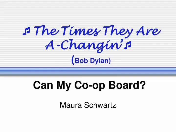 the times they are a changin bob dylan can my co op board
