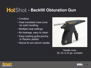 - Backfill Obturation Gun