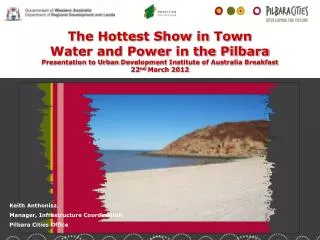 The Hottest Show in Town Water and Power in the Pilbara Presentation to Urban Development Institute of Australia Breakf