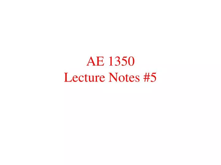 ae 1350 lecture notes 5