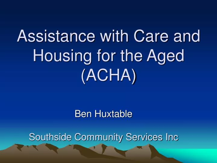 assistance with care and housing for the aged acha