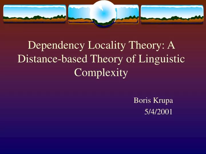 dependency locality theory a distance based theory of linguistic complexity