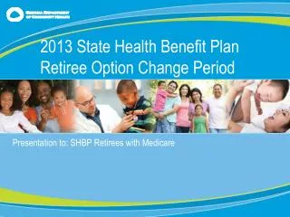 Presentation to: SHBP Retirees with Medicare