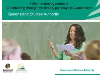 OPs and tertiary entrance Orienteering through the tertiary pathways in Queensland
