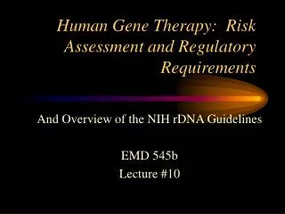 Human Gene Therapy: Risk Assessment and Regulatory Requirements