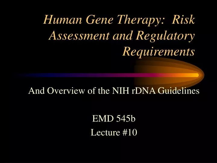 human gene therapy risk assessment and regulatory requirements