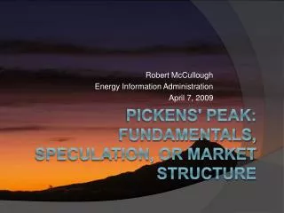 Pickens' Peak: Fundamentals, Speculation, or Market Structure