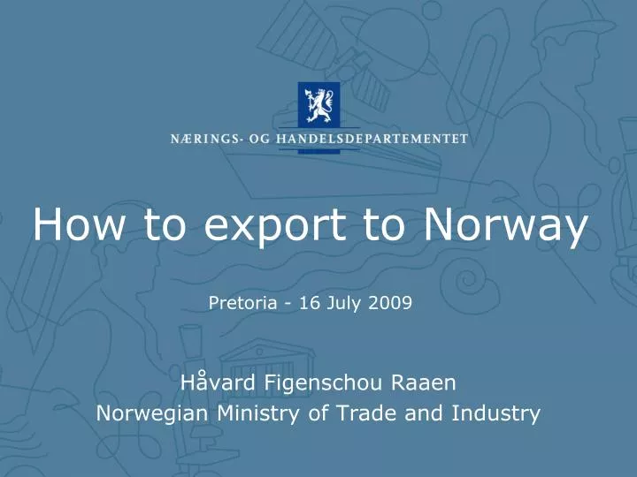how to export to norway pretoria 16 july 2009