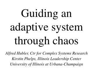 Guiding an adaptive system through chaos