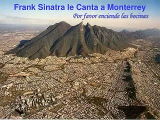 Frank Sinatra le Canta a Monterrey