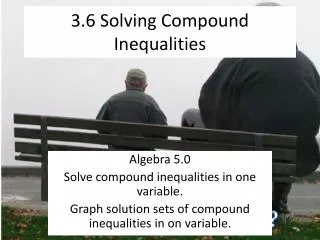 3.6 Solving Compound Inequalities