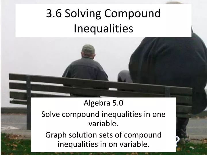 3 6 solving compound inequalities
