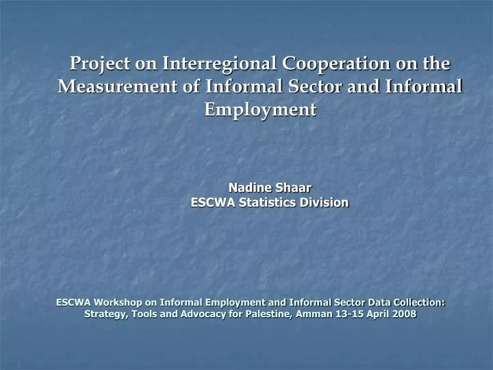 project on interregional cooperation on the measurement of informal sector and informal employment