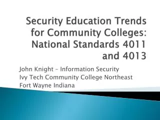 Security Education Trends for Community Colleges: National Standards 4011 and 4013
