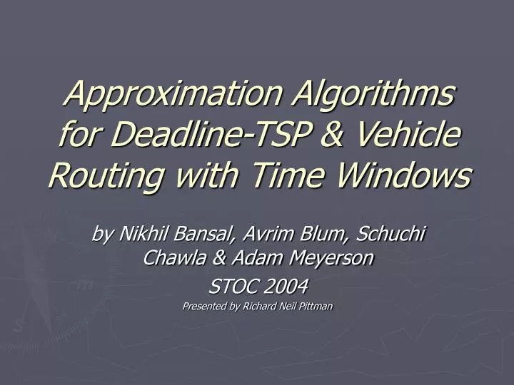approximation algorithms for deadline tsp vehicle routing with time windows