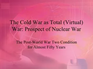 The Cold War as Total (Virtual) War: Prospect of Nuclear War