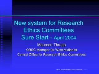 New system for Research Ethics Committees Sure Start - April 2004