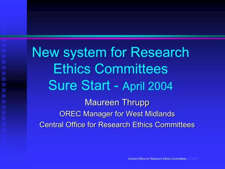 new system for research ethics committees sure start april 2004