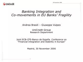 Obje ctive : To measure and analyse co-movements in the fragility of EU banks Two main issues addressed: