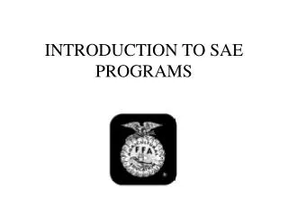 INTRODUCTION TO SAE PROGRAMS