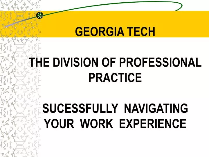 georgia tech the division of professional practice sucessfully navigating your work experience