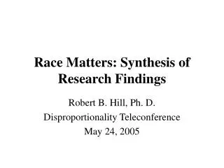 Race Matters: Synthesis of Research Findings