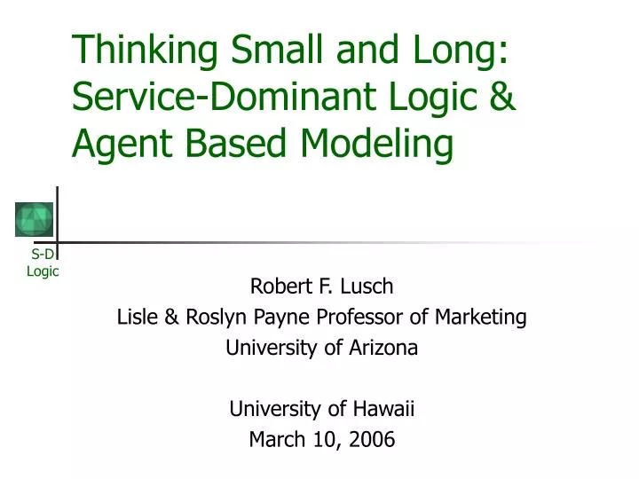 thinking small and long service dominant logic agent based modeling