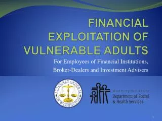 FINANCIAL EXPLOITATION OF VULNERABLE ADULTS